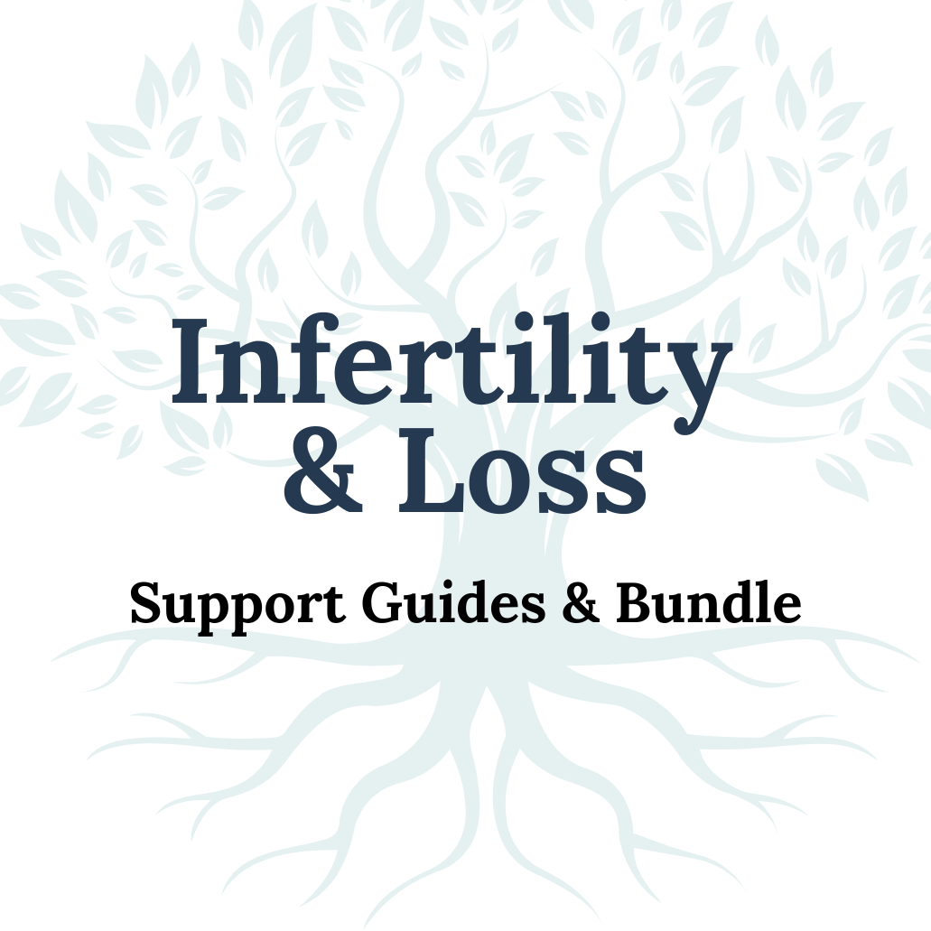 Infertility & Loss. Support Guides & Bundles
